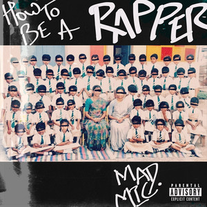 Mad Mic./ How To Be A Rapper